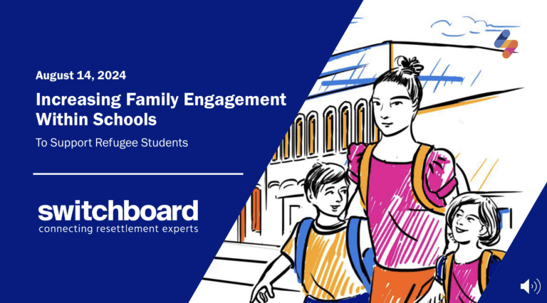 Increasing Family Engagement within Schools to Support Refugee Students